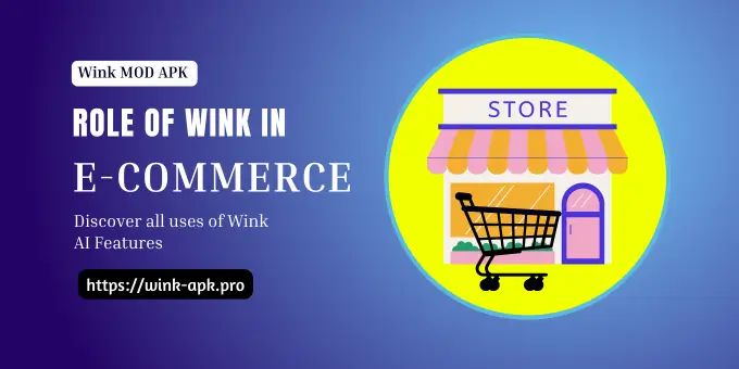 The Role of Wink Mod APK in E-Commerce Video Marketing Wink mod apk